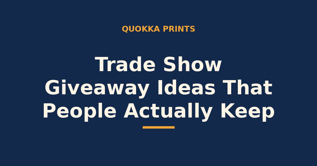 Trade show giveaway ideas that people actually keep
